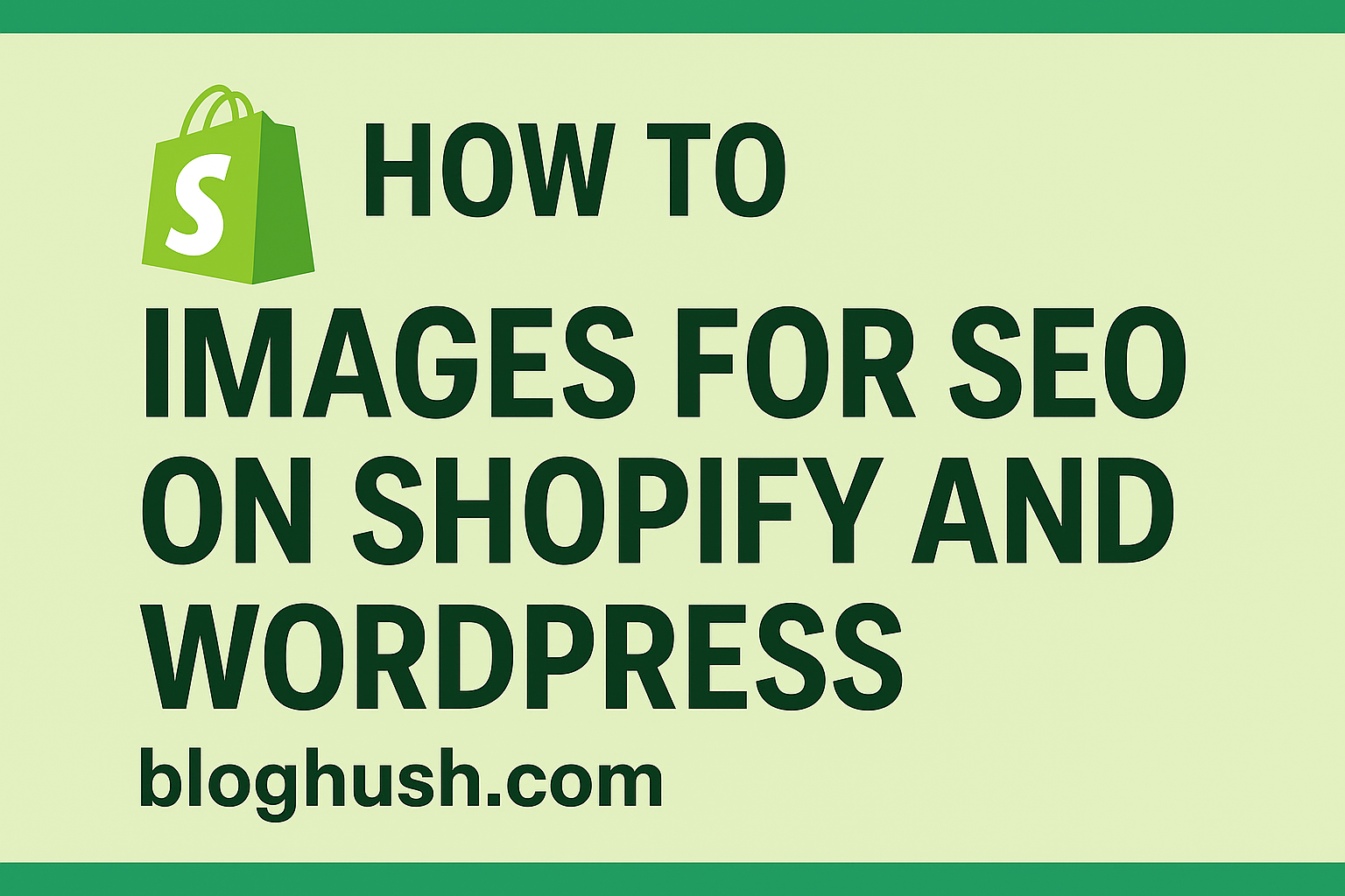 How to Optimize Images for SEO on Shopify and WordPress